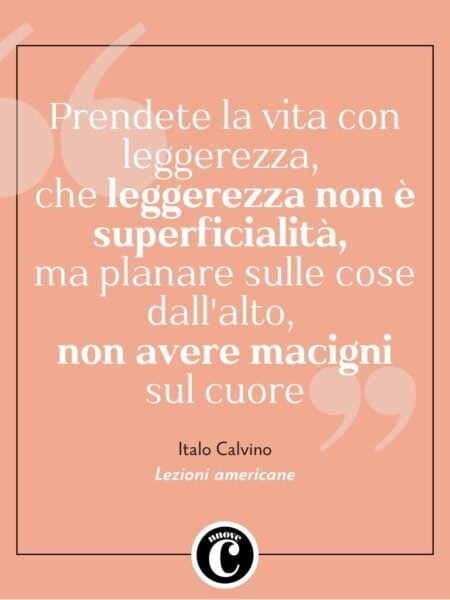 La leggerezza non è prendere le cose alla…