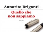 ACQUARIO. Parola chiave: INTIMITÀ. Da una relazione virtuale nasce un amore che nasconde un mistero. "QUELLO CHE NON SAPPIAMO" di Annarita Briganti (Cairo, 13 euro) è il romanzo che ti conquisterà quest