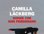 Donne che non perdonano di Camilla Läckberg (Einaudi, 14,50 euro) non deluderà i milioni di fan della più amata scrittrice di thriller del nord Europa. La trama non potrebbe essere più tristemente attuale: racconta la storia di donne tradite, umiliate, maltrattate e umiliate. Donne che, però, 
a un certo punto non vogliono più essere vittime, e si trasformano 
in pericolose mantidi.