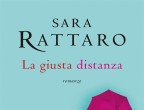 La giusta distanza, di Sara Rattaro (Sperling&Kupfer, 16,90 euro).