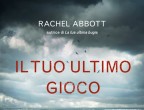 Il giorno del matrimonio di Lucas, viene trovato il cadavere di sua sorella Alex, annegata in mare. Le nozze non sono celebrate e la dinamica della morte della ragazza non viene mai completamente chiarita. Un anno dopo, il caso è riaperto e Lucas convoca tutti gli invitati che avrebbero dovuto partecipare alla cerimonia. "Il tuo ultimo gioco" di Rachel Abbott (Piemme, 19,90 euro) è un thriller psicologico ricco di colpi di scena.