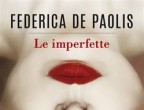 Le imperfette di Federica De Paolis (Dea Planeta, 18 euro).