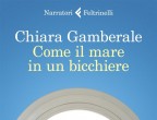 Quanto ci ha cambiati il lockdown? in “Come il mare in un bicchiere” (Feltrinelli, 13 euro) Chiara Gamberale se lo chiede in un "quaderno” che stimola la riflessione. Il ricavato delle vendite sarà devoluto alla onlus Casa Oz.