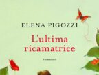 Elena Pigozzi, autrice di L’ultima ricamatrice (Piemme, 15,50 euro), è scrittrice e giornalista