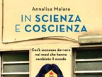 In scienza e coscienza (Longanesi, 16 euro) è la testimonianza vera di Annalisa Malaria, medico, di turno in Pronto soccorso a Codogno quando arriva Mattia, un giovane con una strana polmonite. È il 20 febbraio 2020, primo atto della pandemia. La storia di Annalisa e del team che lotta con lei contro il Covid è forte e decisiva. Come un amaro.