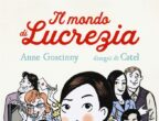 Il mondo di Lucrezia dell’autrice francese Anne Goscinny (Gallucci, 12,50 euro) è una lettura che diverte i bambini dai nove anni (e fa riflettere i genitori). Racconta le giornate di Lucrezia, che sta per cominciare una nuova scuola e si domanda se andrà tutto bene o sarà un’esperienza troppo impegnativa per lei. Che sente di dover affrontare tutto da sola, considerando che sua mamma è sempre superimpegnata, il papà ha la testa tra le nuvole e il fratello non fa altro che uccidere zombie ai videogiochi. E la nonna? Simpatica e stramba, è convinta di essere una star del cinema. Un libro che i ragazzi possono leggere anche con i genitori: diventerà un divertente spunto per tante riflessioni sulla vita familiare.