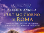 "L’ultimo giorno di Roma"
di Alberto Angela (HarperCollins, 18,50 euro) è il primo volume della Trilogia di Nerone, dedicata al più controverso imperatore romano.