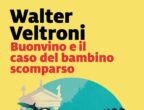 Nell’estate 2020, l’Italia sembra pronta per lasciarsi alle spalle il lockdown. A Roma, il commissario Buonvino viene avvicinato da una ragazza, che lo prega d’indagare sulla scomparsa di suo fratello, avvenuta anni prima durante una gita a Villa Borghese. "Buonvino e il caso del bambino scomparso" di Walter Veltroni (Marsilio, 14 euro) è un giallo affascinante, ambientato in questo delicato periodo di pandemia.