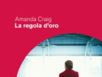 Due donne s’incontrano su un treno, non si conoscono ma iniziano a chiacchierare e scoprono di avere, per motivi diversi, ottime ragioni per avercela con i rispettivi partner. Al punto da volerli eliminare. E se ognuna delle due facesse fuori il compagno dell’altra? Non sarebbe un delitto perfetto, visto che nessuno potrebbe collegarle? Amanda Craig rielabora in questo thriller, La regola d’oro (Astoria, 19 euro), un capolavoro di Hitchcock (L’altro uomo) ma in versione femminile e sviluppando l’intreccio fino a conseguenze imprevedibili.