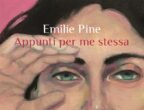 Emily Pine insegna drammaturgia all’università di Dublino e, con il suo esordio letterario Appunti per me stessa (Rizzoli, 17 euro), ha scalato le classifiche e ottenuto molti consensi. Sei capitoli, per altrettanti momenti forti di confessione: dal rapporto con un padre alcolista all’anoressia, dalla confusione di un