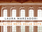 Romanzo d’esordio di Laura Marzadori, primo violino dell’Orchesta del Teatro alla Scala di Milano, L’altra metà delle note (HarperCollins, 18,90 euro) ci porta nel mondo della musica, con la storia di una ragazza di talento, delle sue amicizie, dei blocchi che dovrà superare per crescere davvero.