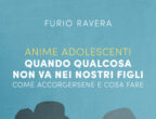 LE CRISI DEI FIGLI - Un teenager che attraversa un momento di crisi ha il potere di condizionare negativamente l’intera famiglia, mettendo a dura prova i genitori. Anime adolescenti. Quando qualcosa non va nei nostri figli di Furio Ravera (Salani, 13,90 euro) analizza a fondo i disagi che riguardano i giovani, dal bullismo alla dipendenza da alcol o droga (ma anche situazioni più lievi, come la fine di una cotta estiva), e indica alle famiglie una possibile strada per ritrovare la serenità. Un percorso impegnativo, che impone a tutti di mettersi in discussione e di riscoprire l’immenso potere del dialogo a cuore aperto.