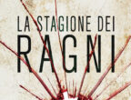 La copertina del romanzo di Barbara Baraldi, “La stagione dei ragni” (Giunti, 16,90 euro).
