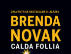 In una cittadina sperduta del deserto dell’Arizona vive una pericolosa setta. Gli adepti venerano un leader, detto Il Santo, e sono pronti a tutto per punire chi, a loro avviso, commette peccati: arrivano a lapidare una donna e potrebbero essere coinvolti nella sparizione di un’adolescente. Indaga sulla setta l’agente Nate Ferrentino: s’infiltra nel gruppo con la collega Rachel Jessop, che si finge sua moglie. Ma le cose si complicano per varie ragioni. In primo luogo, perché Nate e Rachel in passato sono stati davvero una coppia. E poi, perché a un certo punto Il Santo s’interessa in maniera particolare a Rachel. Ecco la trama spaventosa di Calda Follia di Brenda Novak (HarperCollins,
14,90 euro).