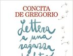 La giornalista Concita De Gregorio si rivolge a se stessa quando era giovane e alle ragazzine che saranno le donne di domani in "Lettera a una ragazza del futuro" (Feltrinelli, 14 euro), che sprona le preadolescenti a vivere con gentilezza e passione.
