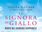 "La signora in giallo. Morte nel giardino giapponese" (Sperling & Kupfer, 17,90 euro) racconta una nuova avventura di Jessica Fletcher.