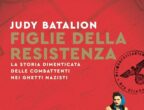 Dopo aver assistito alla brutale uccisione di famigliari e vicini e alla violenta distruzione delle loro comunità, decine di giovani donne ebree – alcune ancora adolescenti – si organizzarono in un vero e proprio movimento. Ce lo racconta: Figlie della Resistenza di Judy Batalion, Mondadori, gennaio 2023, 25 euro.